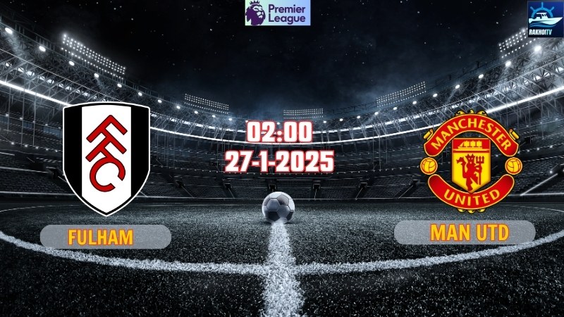 Fulham - Man Utd